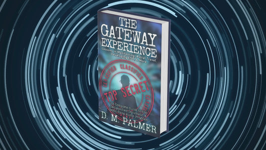 The Gateway Experience: Lessons in Manifesting, Astral Travel, Developing ESP, & More: The Complete Guide to the Declassified Document & Hemi-Sync(r) Audio Program